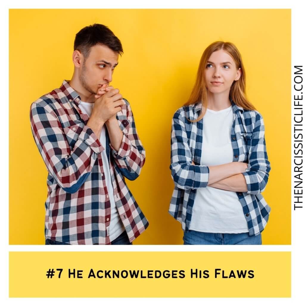 He Acknowledges His Flaws