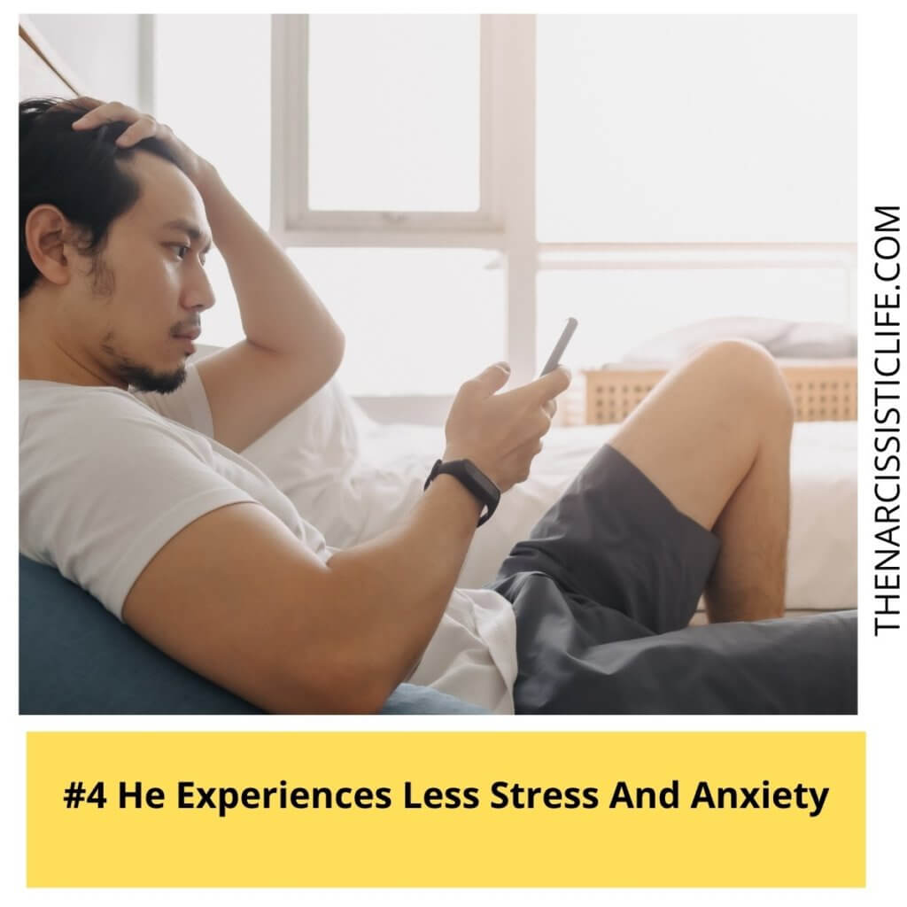 He Experiences Less Stress And Anxiety