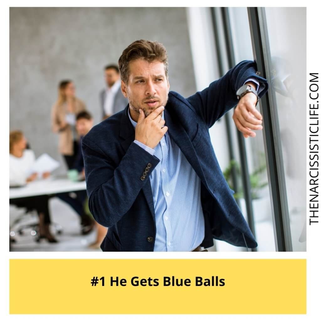 He Gets Blue Balls