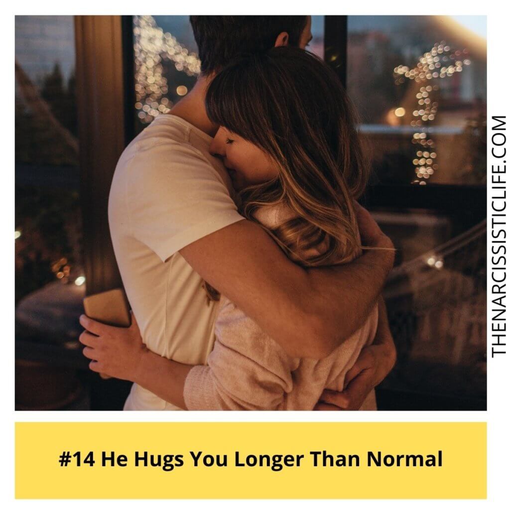He Hugs You Longer Than Normal