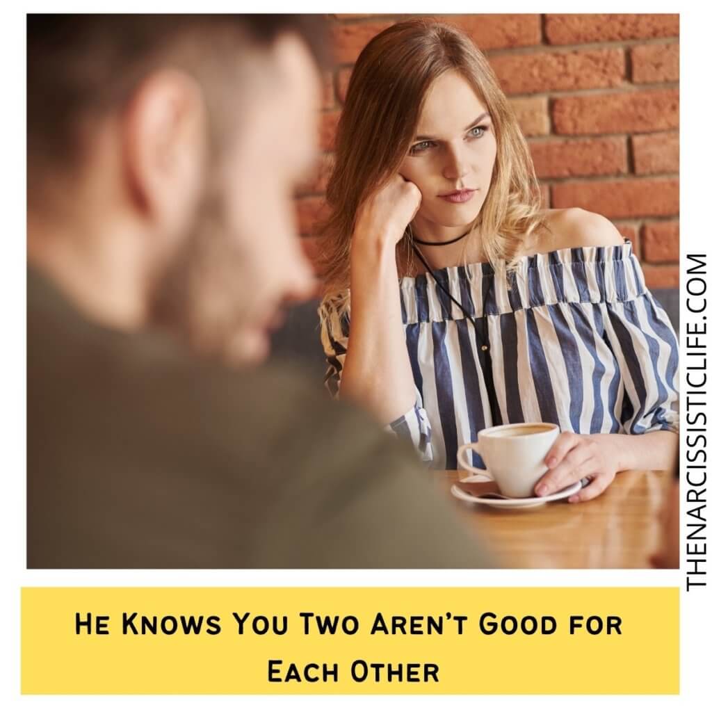 He Knows You Two Aren’t Good for Each Other