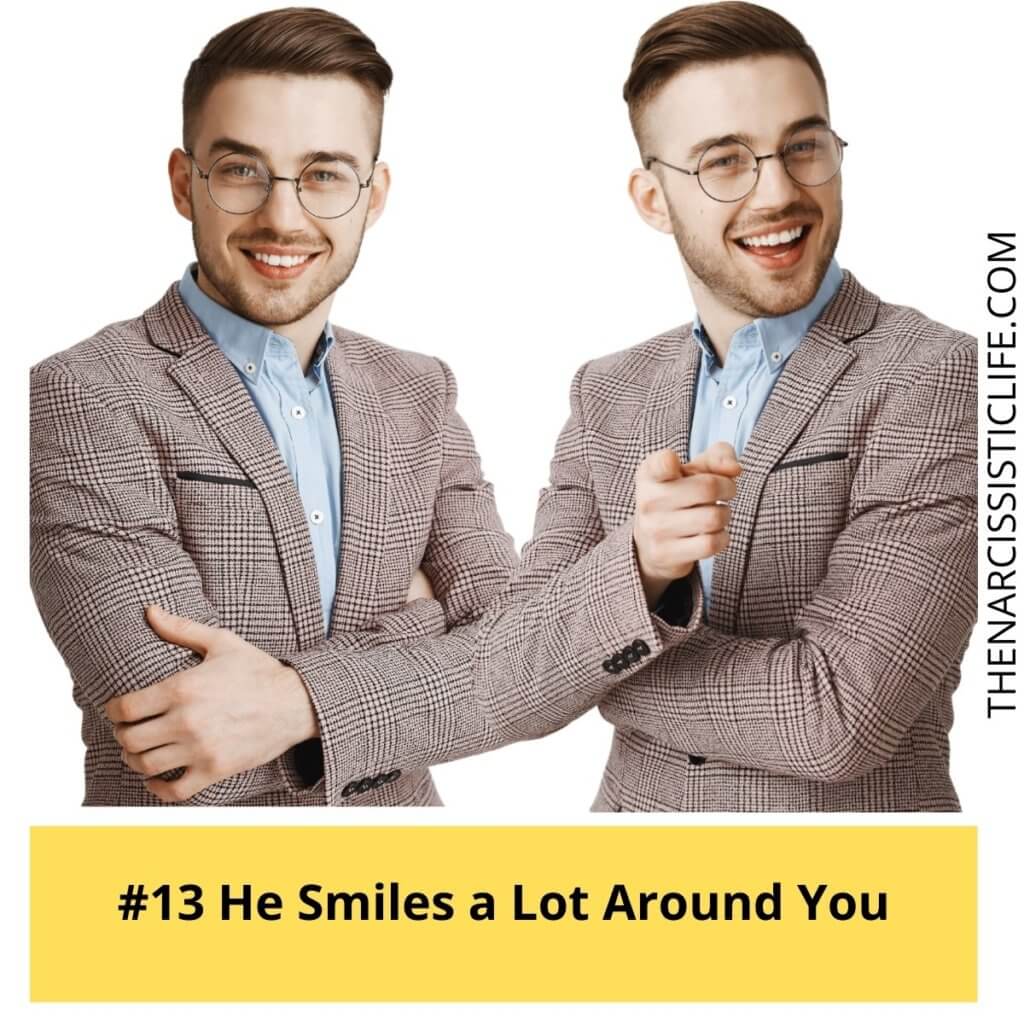 He Smiles a Lot Around You
