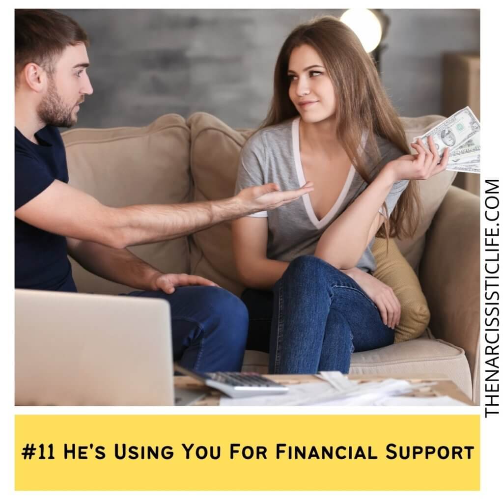 He's Using You For Financial Support