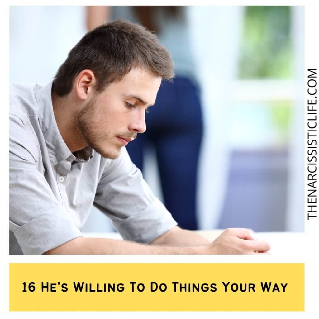  He’s Willing To Do Things Your Way 