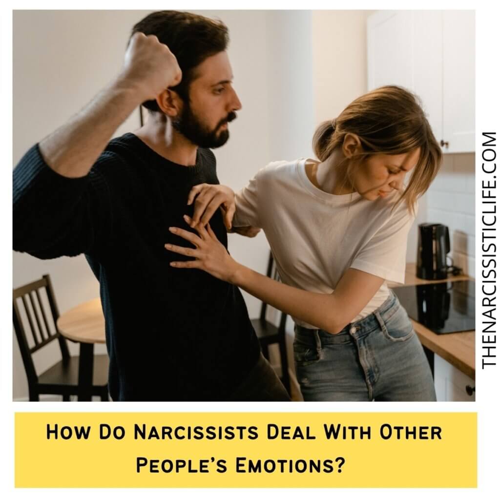 How Do Narcissists Deal With Other People’s Emotions? 