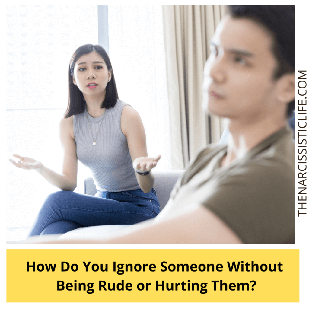 How Do You Ignore Someone Without Being Rude or Hurting Them?