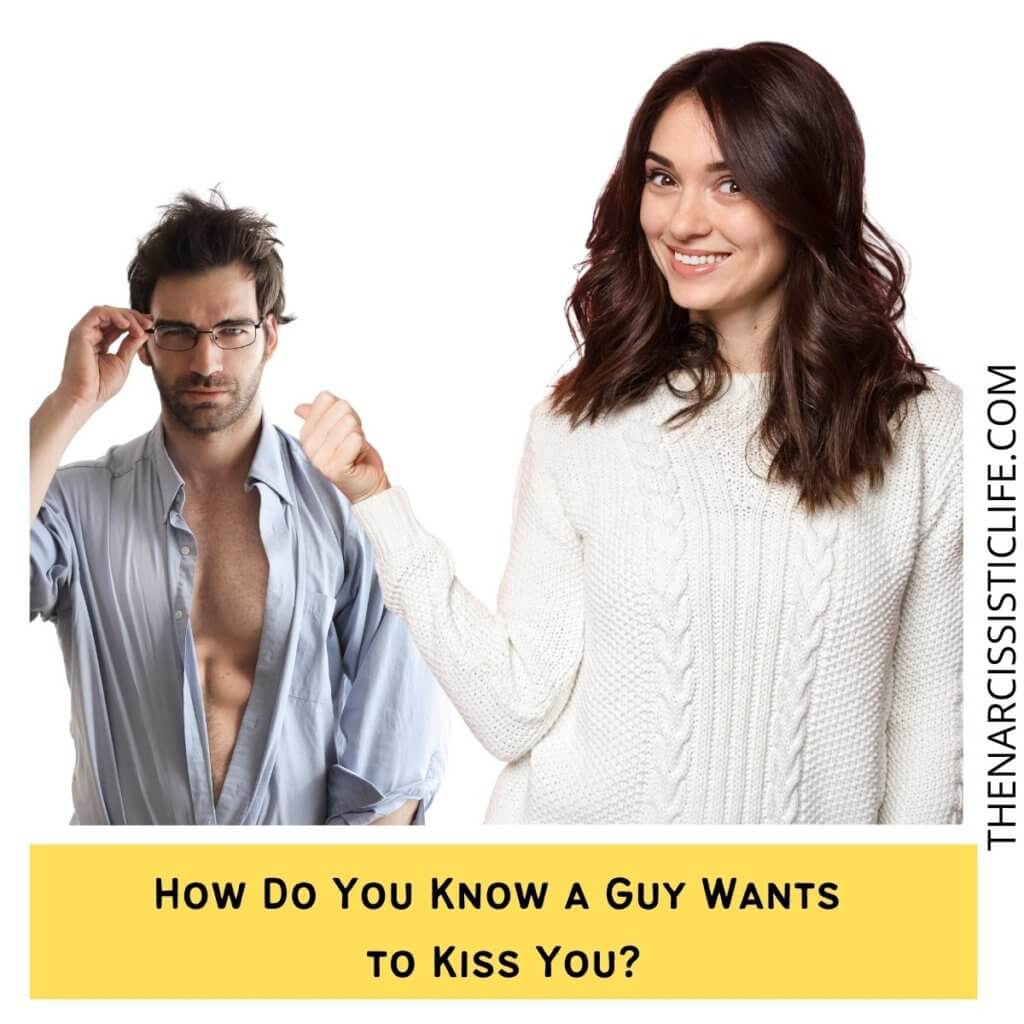 How Do You Know a Guy Wants to Kiss You?