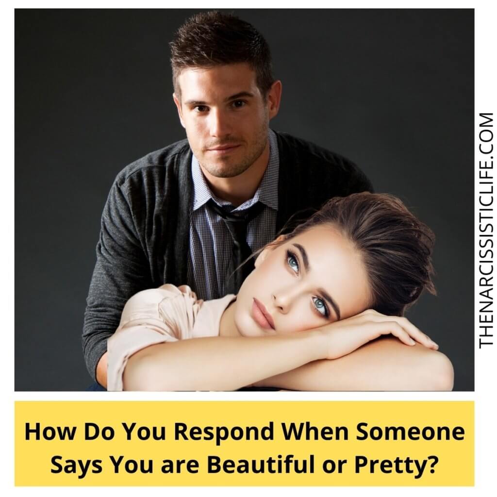 How Do You Respond When Someone Says You are Beautiful or Pretty