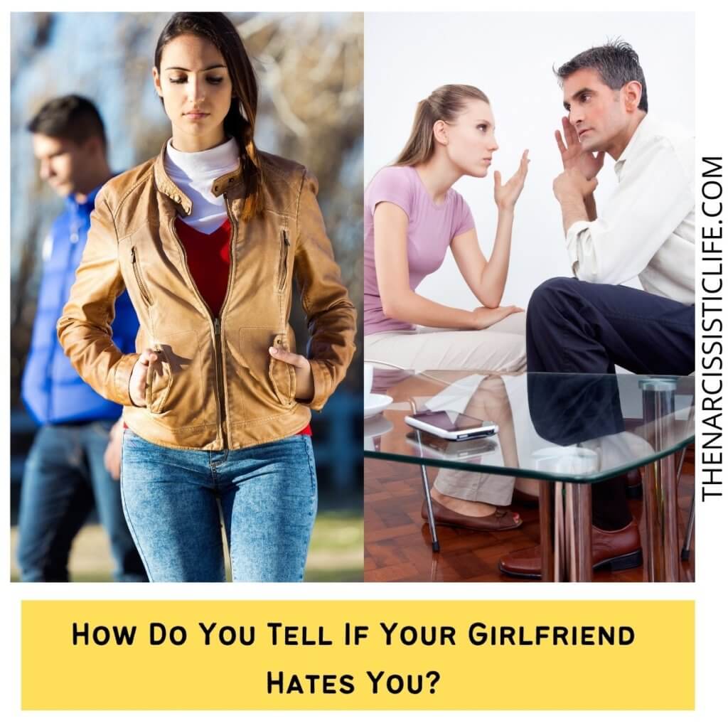 How Do You Tell If Your Girlfriend Hates You?