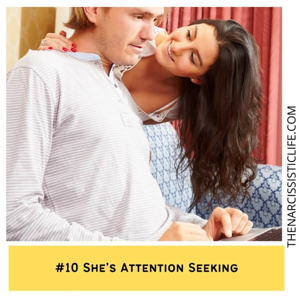 She’s Attention Seeking