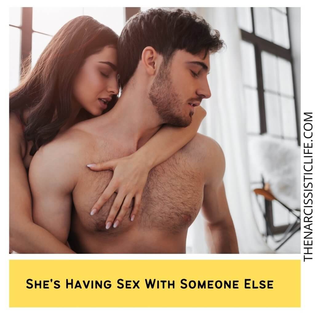 She's Having Sex With Someone Else
