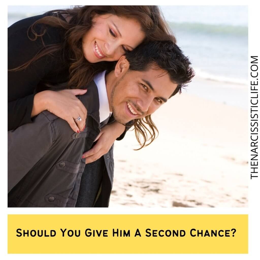 Should You Give Him A Second Chance?