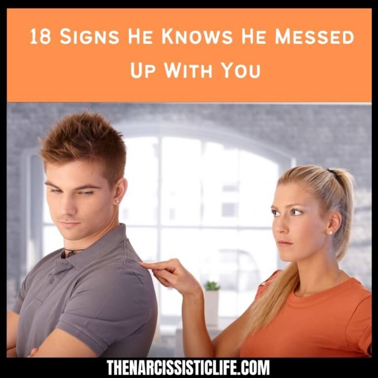 18 Signs He Knows He Messed Up BIGTIME