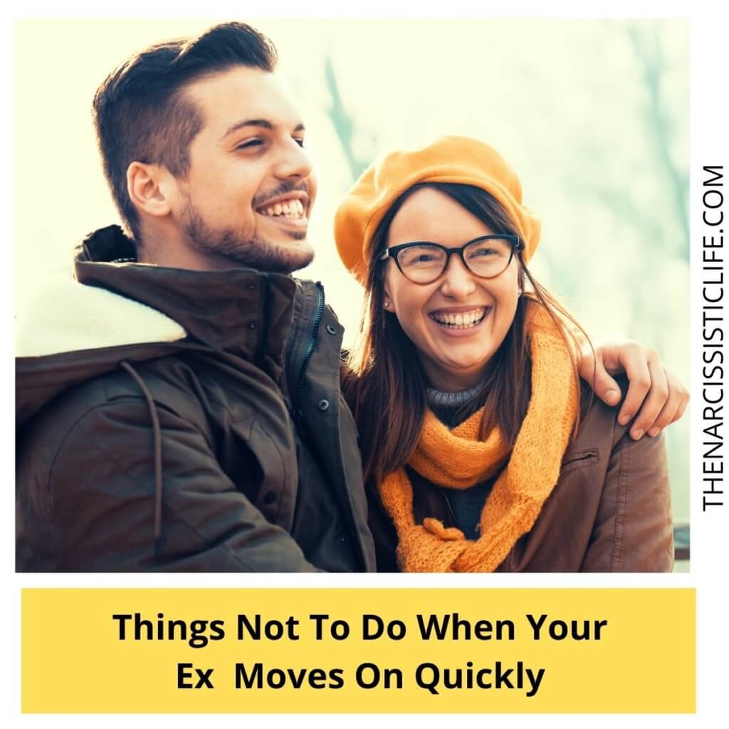 Things Not To Do When Your Ex Moves On Quickly
