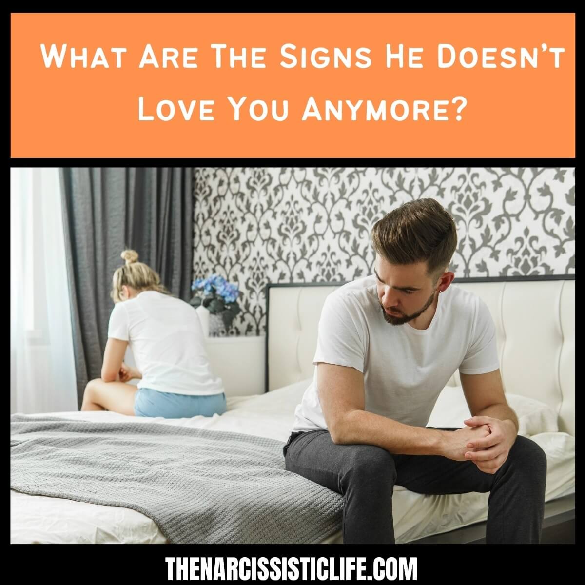 What Are The Signs He Doesn’t Love You Anymore?