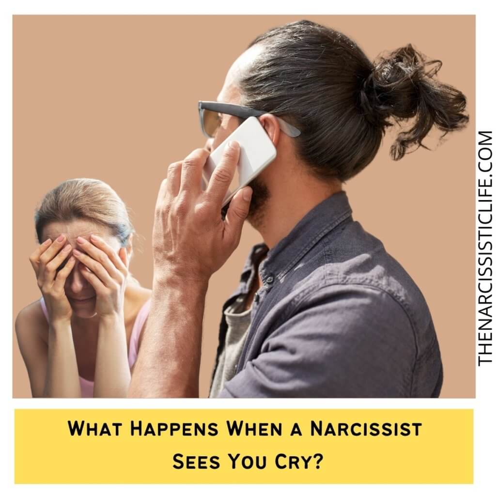 What Happens When a Narcissist Sees You Cry?