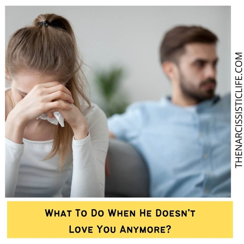 What To Do When He Doesn’t Love You Anymore?