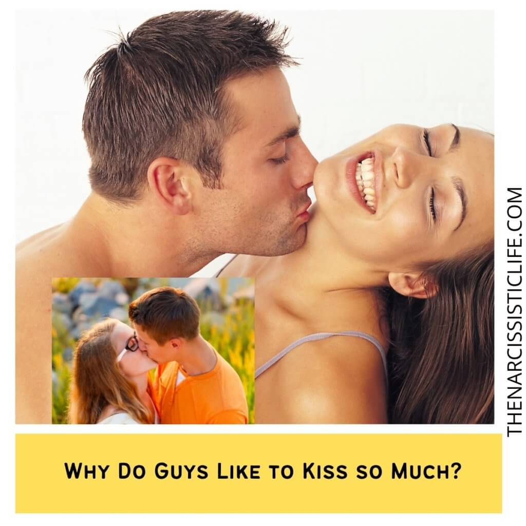 Why Do Guys Like to Kiss so Much