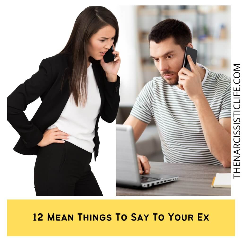 12 Mean Things To Say To Your Ex