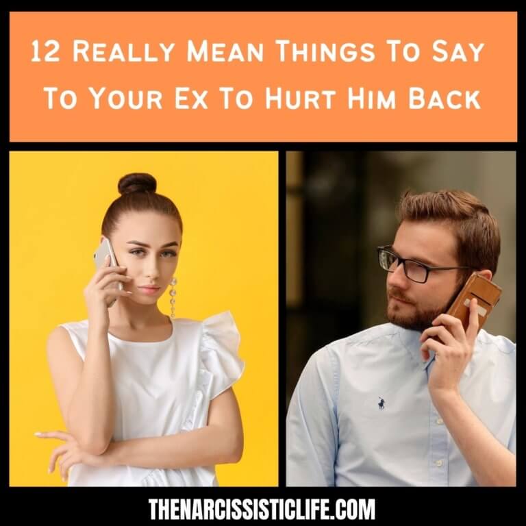 12 Really Mean Things To Say To Your Ex To Hurt Him Back