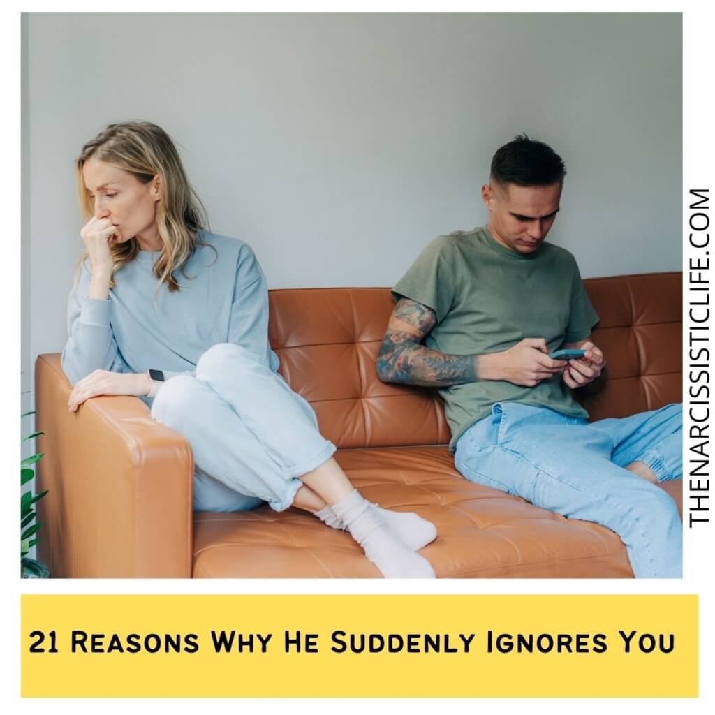21 Reasons Why He Suddenly Ignores You
