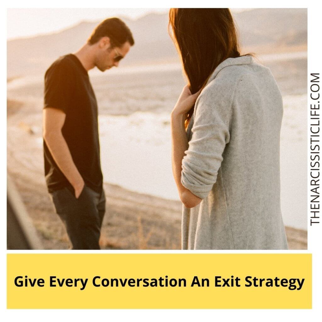 Give Every Conversation An Exit Strategy