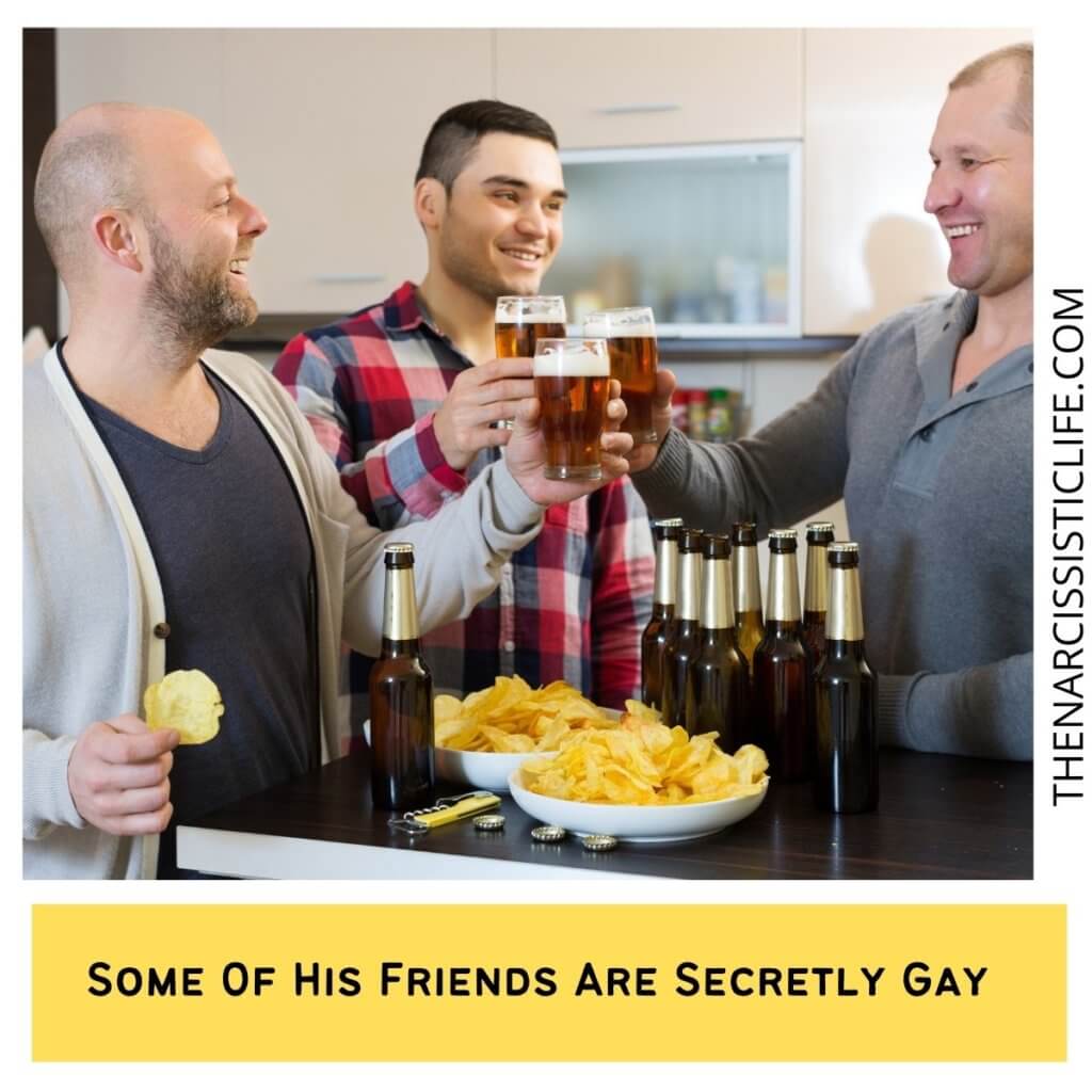Some Of His Friends Are Secretly Gay