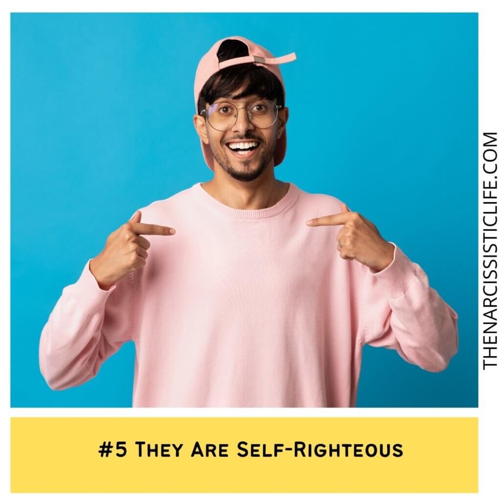 They Are Self-Righteous