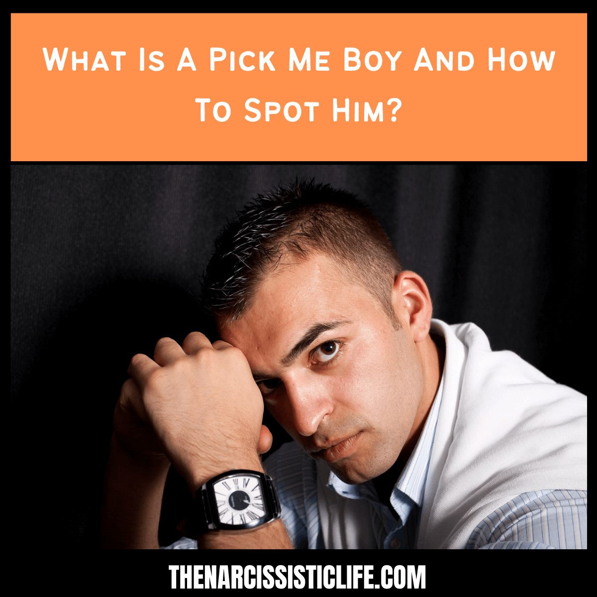 What Is A Pick Me Boy And How To Spot Him?