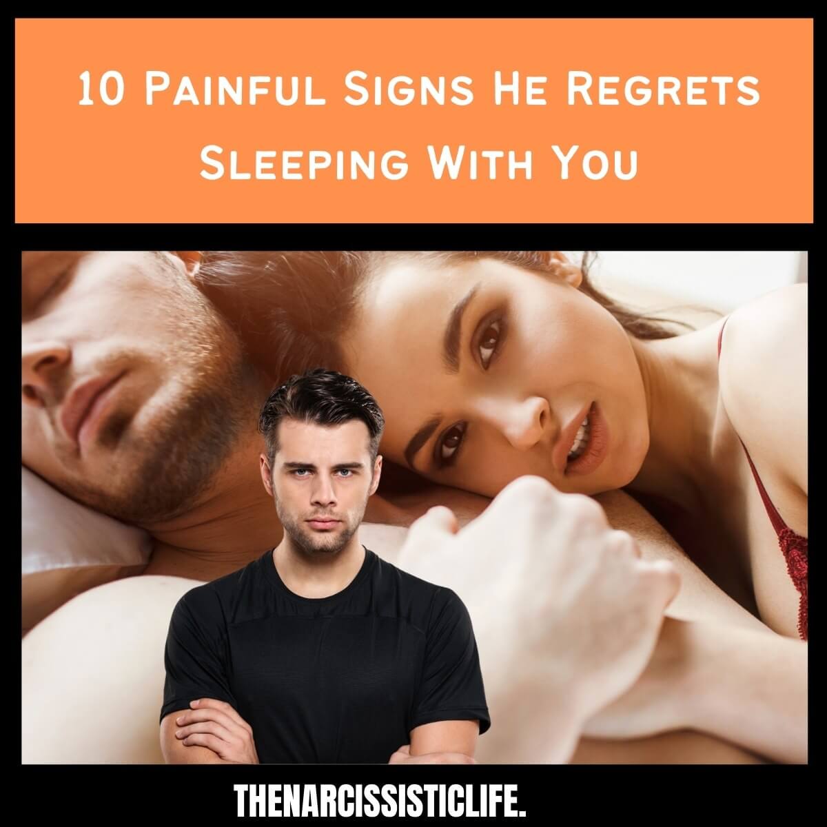 10 Painful Signs He Regrets Sleeping With You