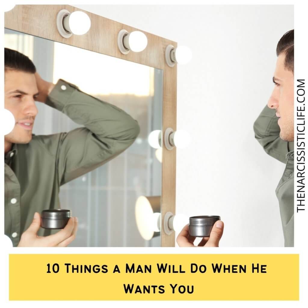 10 Things a Man Will Do When He Wants You