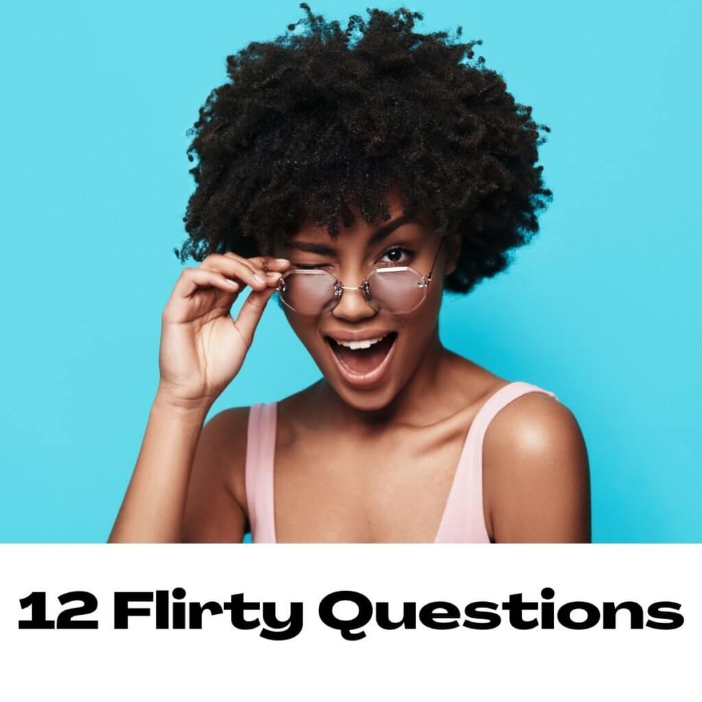 12 Flirty Questions for Pick a Number Game