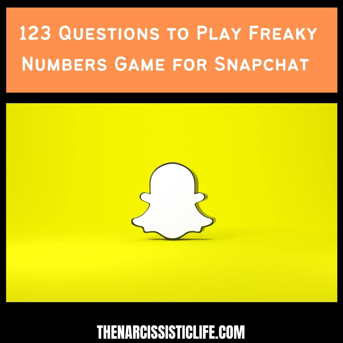 123 Questions to Play Freaky Numbers Game for Snapchat - The Narcissistic  Life