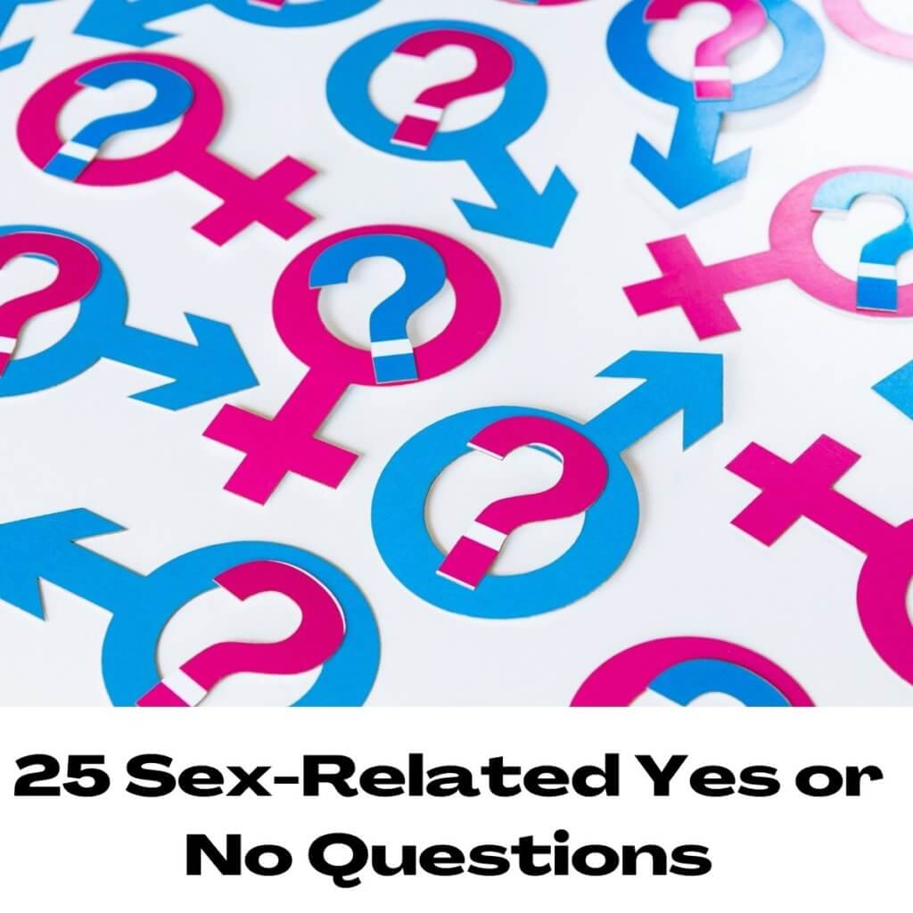 25 Sex-Related Yes or No Questions