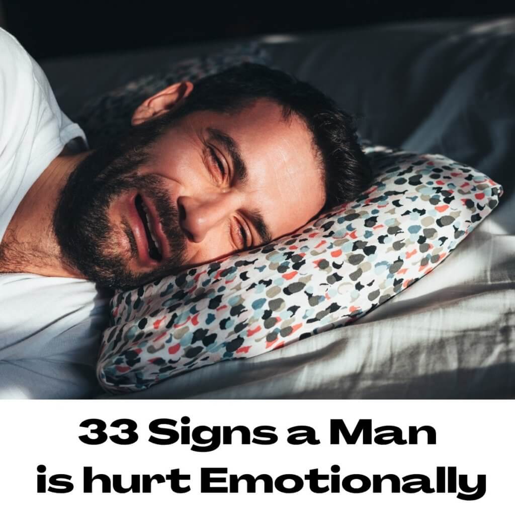 33 Signs a Man is hurt Emotionally