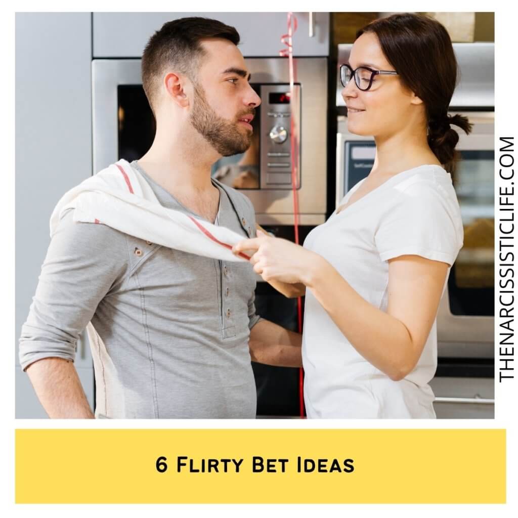 6 Flirty Bet Ideas