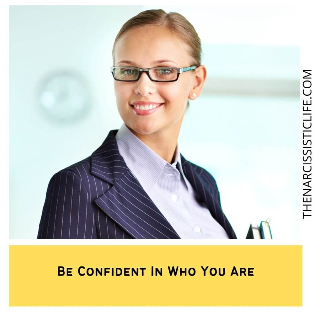 Be Confident In Who You Are
