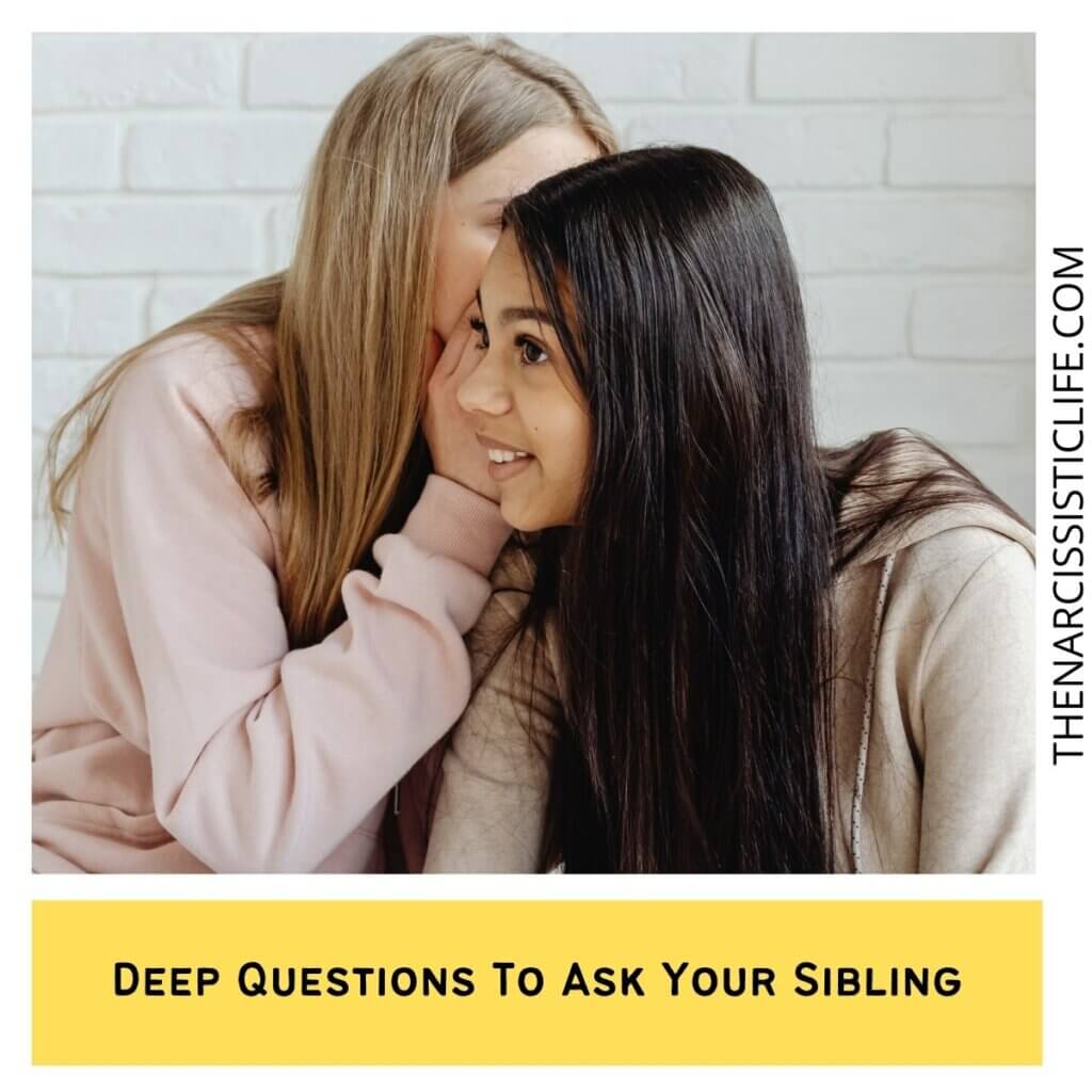 Deep Questions To Ask Your Sibling