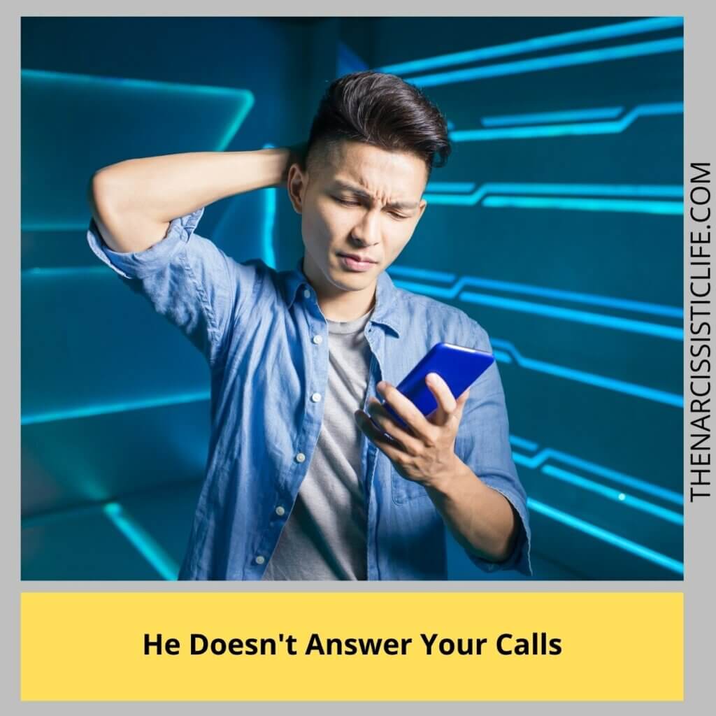 He Doesn't Answer Your Calls
