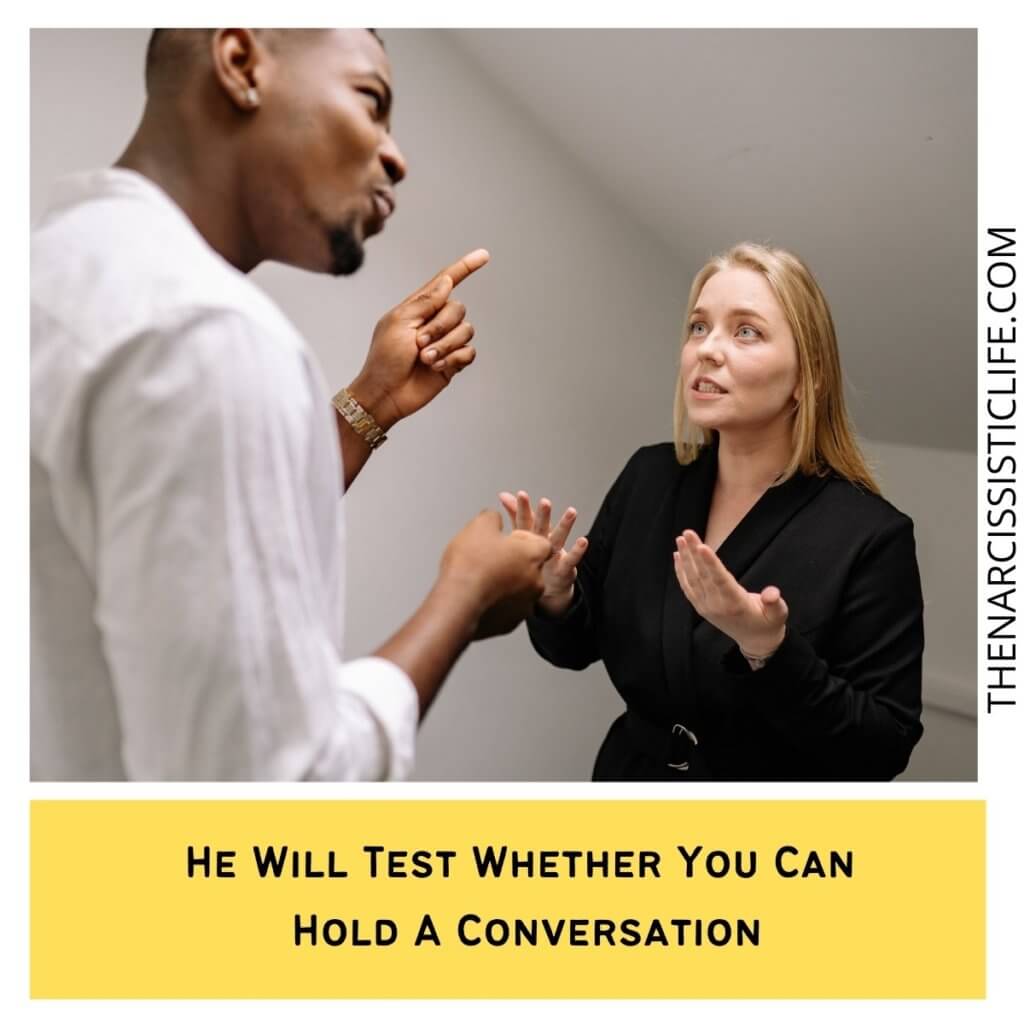He Will Test Whether You Can Hold A Conversation