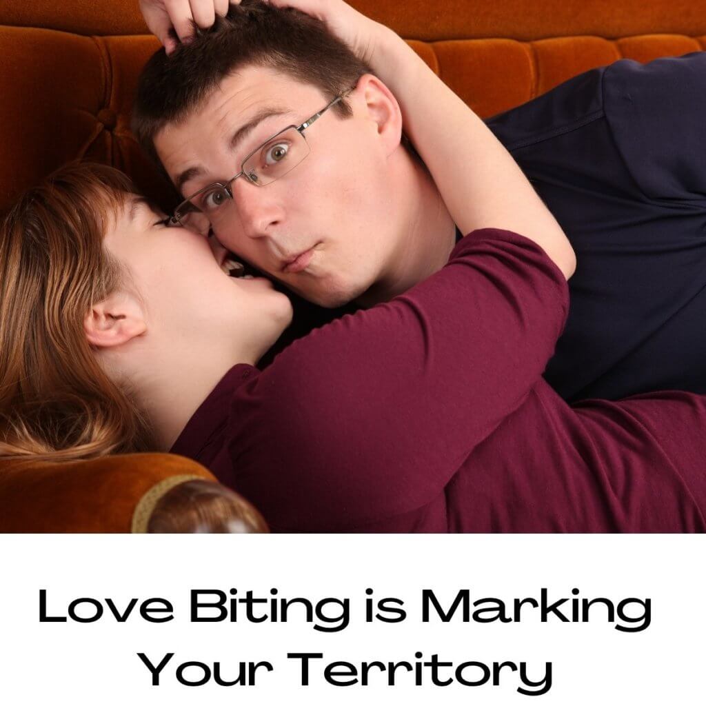Love Biting is Marking Your Territory