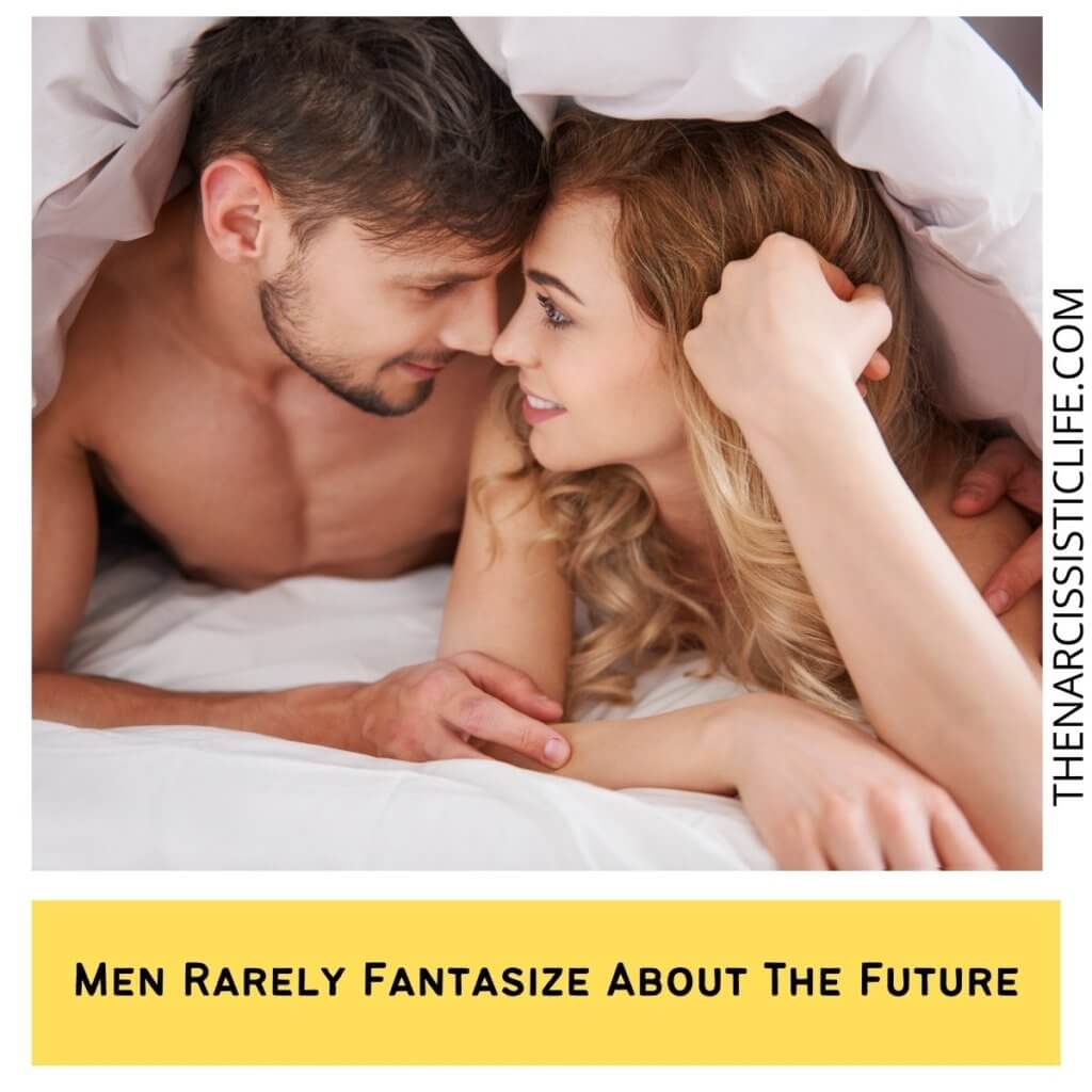 Men Rarely Fantasize About The Future