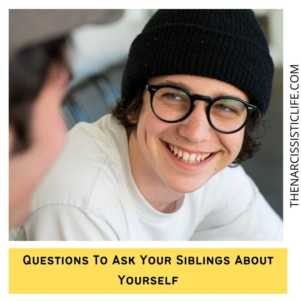 Questions To Ask Your Siblings About Yourself
