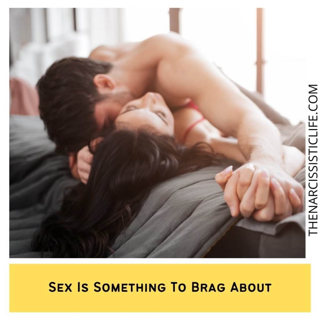 Sex Is Something To Brag About