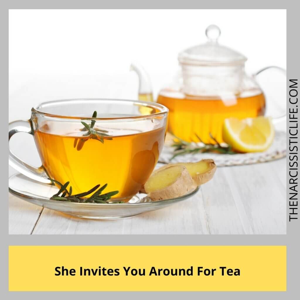 She Invites You Around For Tea