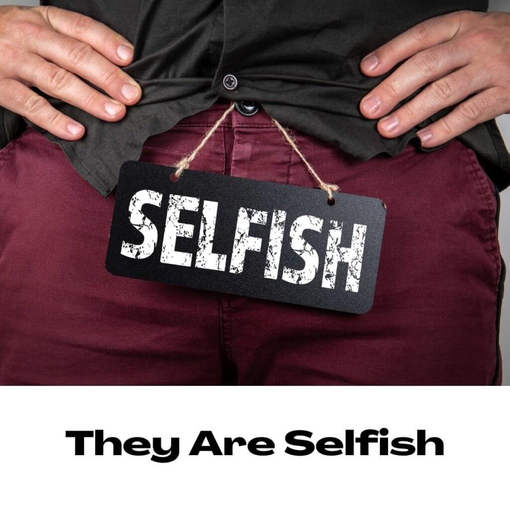 They Are Selfish