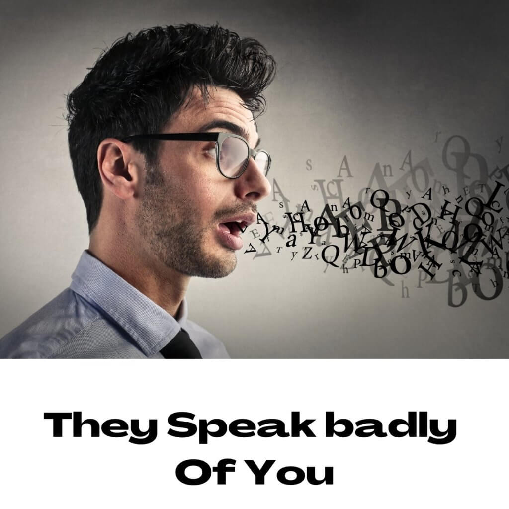 They Speak badly Of You