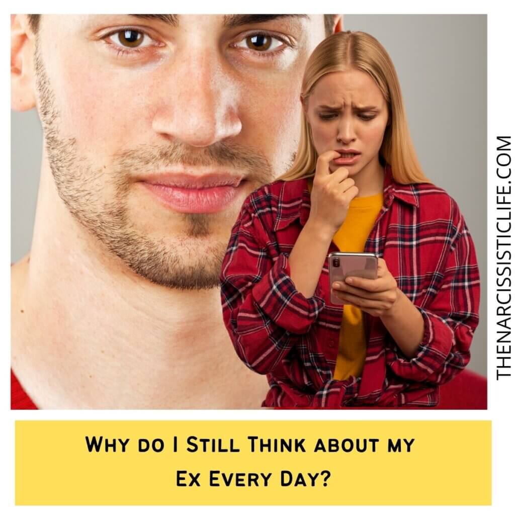 Why do I Still Think about my Ex Every Day?