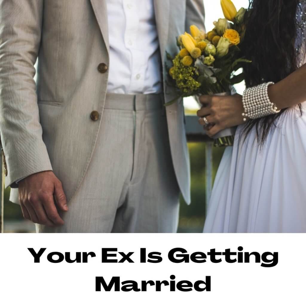 Your Ex Is Getting Married