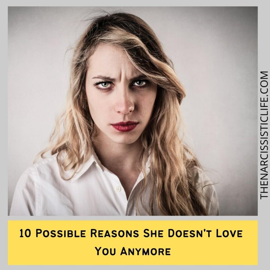 10 Possible Reasons She Doesn't Love You Anymore
